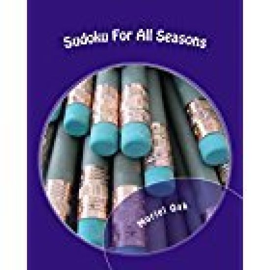 Sudoku For All Seasons: To Enjoy Any Time of The year!
