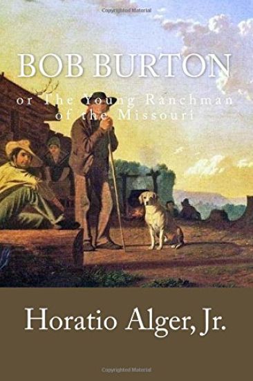 Bob Burton: or The Young Ranchman of the Missouri