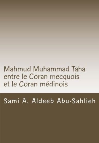 Mahmud Muhammad Taha: Mahmud Muhammad Taha Entre Le Coran Mecquois Et Le Coran Médinois