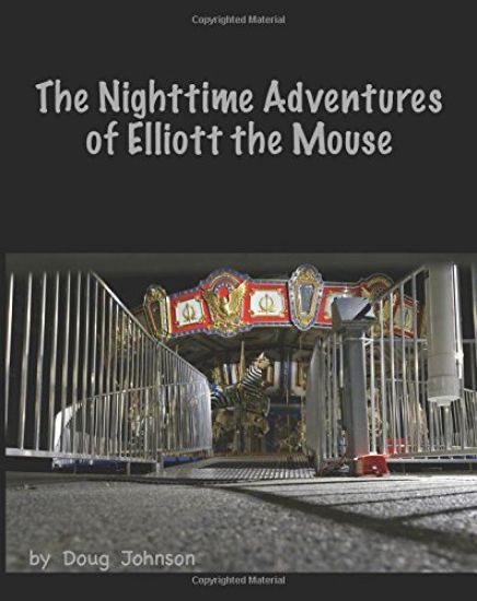 The Nighttime Adventures of Elliott the Mouse