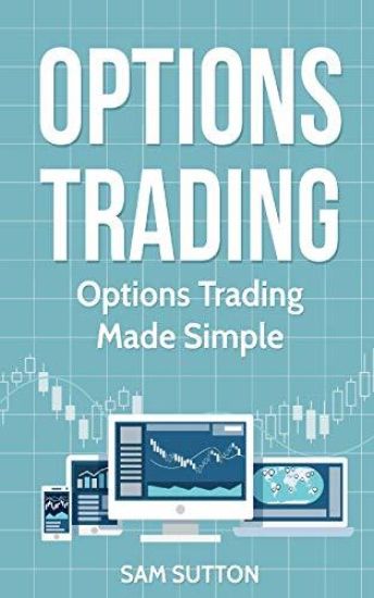Options Trading: Options Trading Made Simple