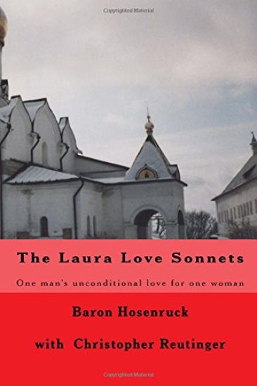 The Laura Love Sonnets: One Baron's unconditional love for one woman