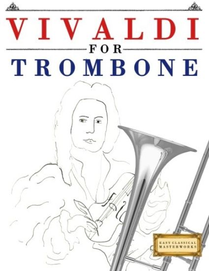 Vivaldi for Trombone: 10 Easy Themes for Trombone Beginner Book