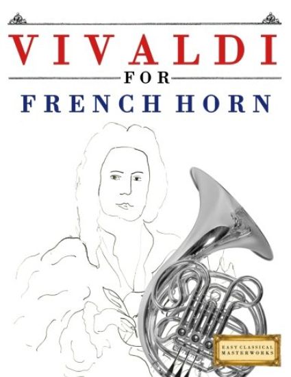 Vivaldi for French Horn: 10 Easy Themes for French Horn Beginner Book