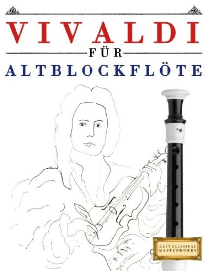 Vivaldi Für Altblockflöte: 10 Leichte Stücke Für Altblockflöte Anfänger Buch