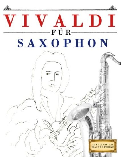 Vivaldi für Saxophon: 10 Leichte Stücke für Saxophon Anfänger Buch