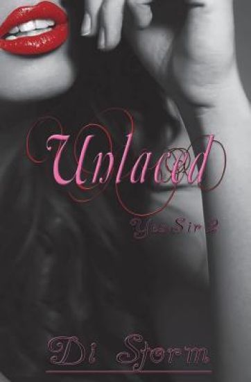 Unlaced, Yes Sir Part 2: Unlaced