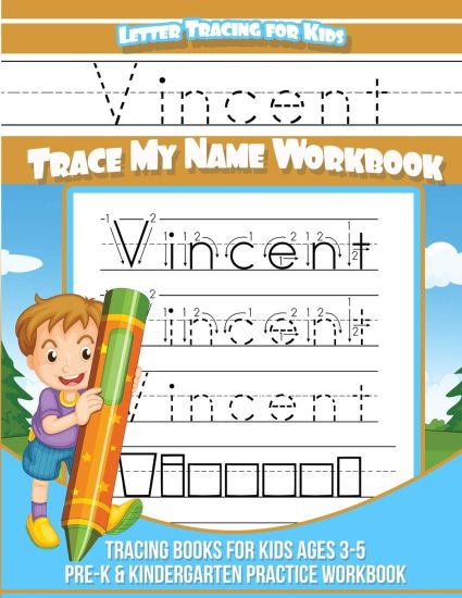 Vincent Letter Tracing for Kids Trace my Name Workbook: Tracing Books for Kids ages 3 - 5 Pre-K & Kindergarten Practice Workbook