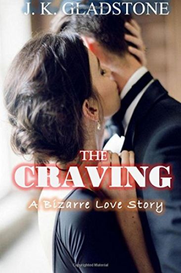 The Craving: A BIZARRE Love story