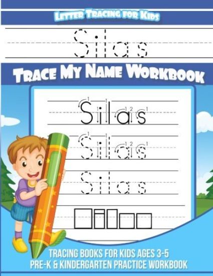 Silas Letter Tracing for Kids Trace my Name Workbook: Tracing Books for Kids ages 3 - 5 Pre-K & Kindergarten Practice Workbook