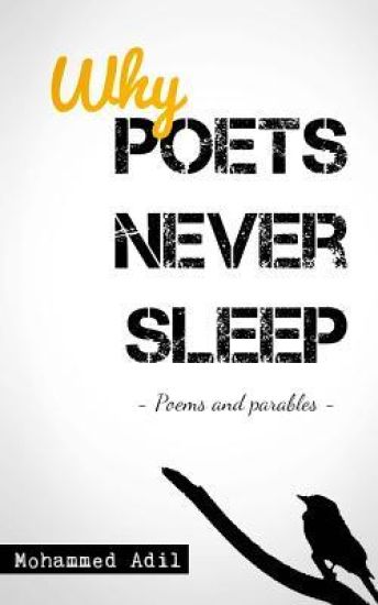 Why POETS NEVER SLEEP: Poems and parables