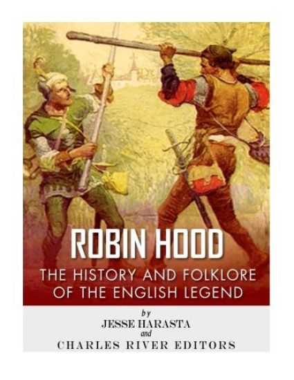 Robin Hood: The History and Folklore of the English Legend