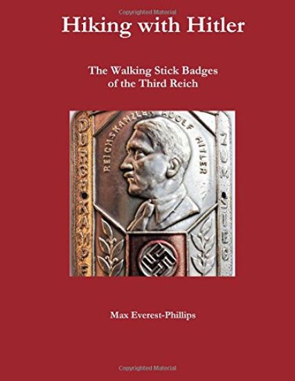 Hiking with Hitler: The Walking Stick Badges of the Third Reich