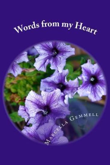 Words from the Heart: From, Life, Love and the Beauty all around.