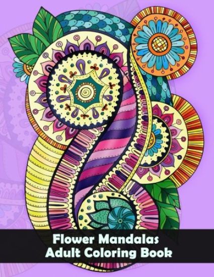 Flower Mandalas Adult Coloring Book: Flower and Snowflake Mandala Designs and Stress Relieving Patterns for Adult Relaxation, Meditation, and Happines