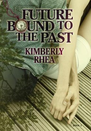 Future Bound To The Past: Book 3 of the "Secrets Trilogy"