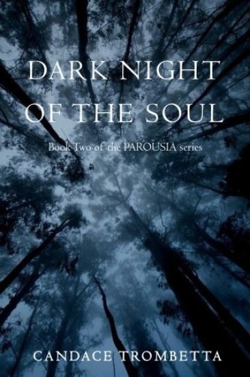 Dark Night of the Soul: Book Two of the Parousia series