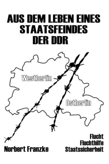 Aus dem Leben eines Staatsfeindes der DDR