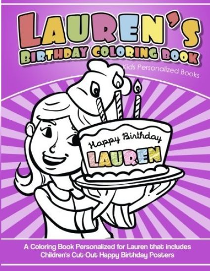 Lauren's Birthday Coloring Book Kids Personalized Books: A Coloring Book Personalized for Lauren that includes Children's Cut Out Happy Birthday Poste