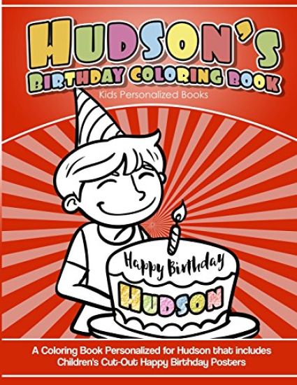 Hudson's Birthday Coloring Book Kids Personalized Books: A Coloring Book Personalized for Hudson that includes Children's Cut Out Happy Birthday Poste