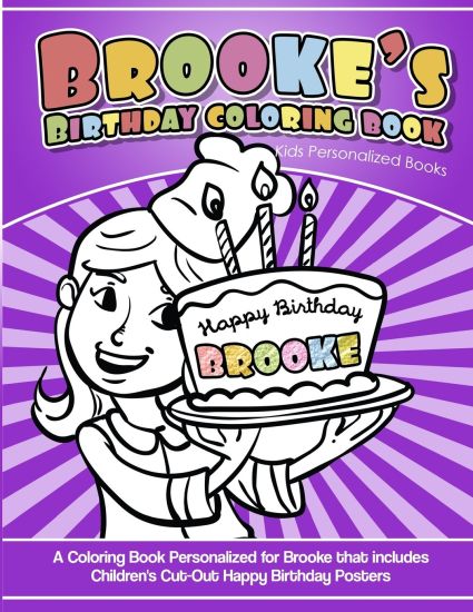 Brooke's Birthday Coloring Book Kids Personalized Books: A Coloring Book Personalized for Brooke that includes Children's Cut Out Happy Birthday Poste