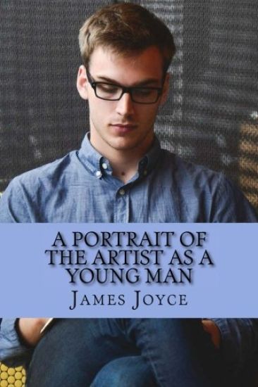 A Portrait of the Artist as a Young Man by James Joyce: A Portrait of the Artist as a Young Man by James Joyce