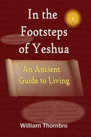 In the Footsteps of Yeshua: An Ancient Guide to Living