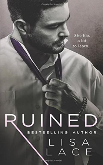 Ruined: A Contemporary Bad Boy Romance