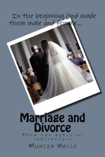 Marriage and Divorce: From the biblical perspective