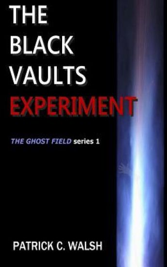 The Black Vaults Experiment: The First of the Ghost Field Series