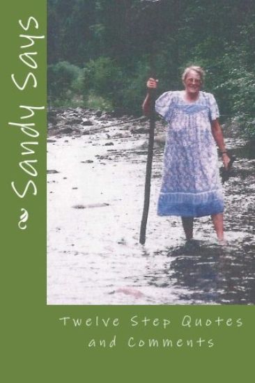 Sandy Says: Twelve Step Quotes and Comments