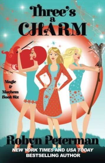 Three's A Charm: Magic and Mayhem Book Six