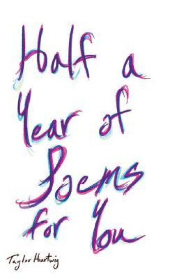 Half a Year of Poems for You: A book of Poems, a book of love