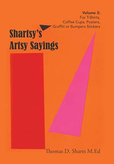 Shartsy's Artsy Sayings Volume 2