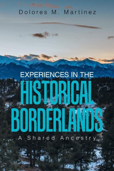 Experiences in the Historical Borderlands