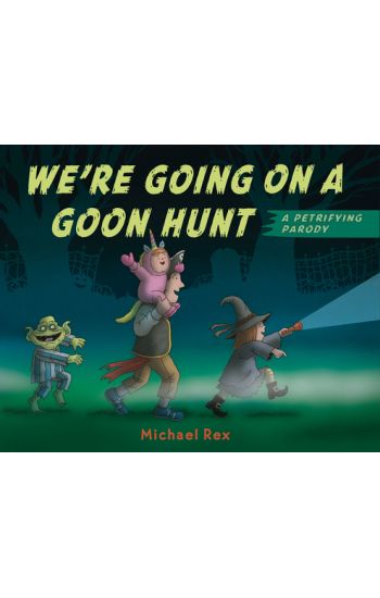 We're Going on a Goon Hunt