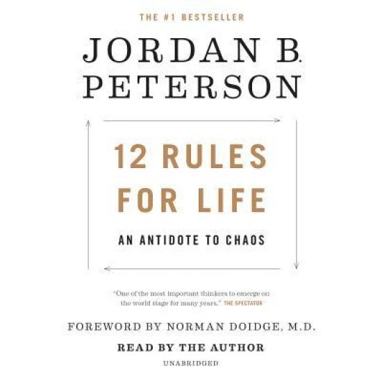 12 Rules for Life: An Antidote to Chaos