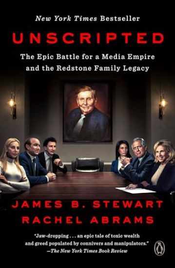 Unscripted: The Epic Battle for a Media Empire and the Redstone Family Legacy