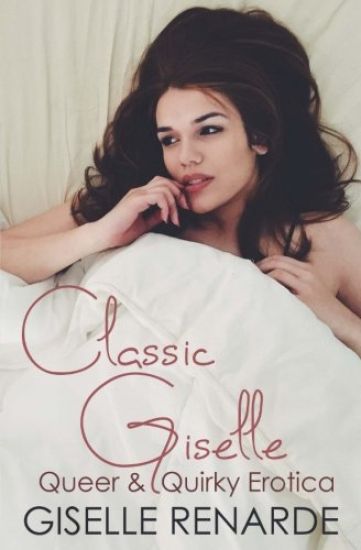 Classic Giselle: Queer and Quirky Erotica