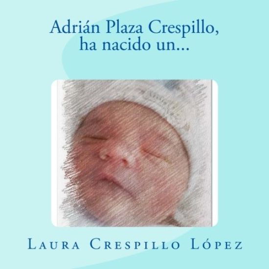 Adrián Plaza Crespillo: Ha nacido un...