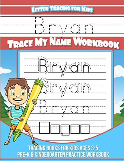 Bryan Letter Tracing for Kids Trace my Name Workbook: Tracing Books for Kids ages 3 - 5 Pre-K & Kindergarten Practice Workbook