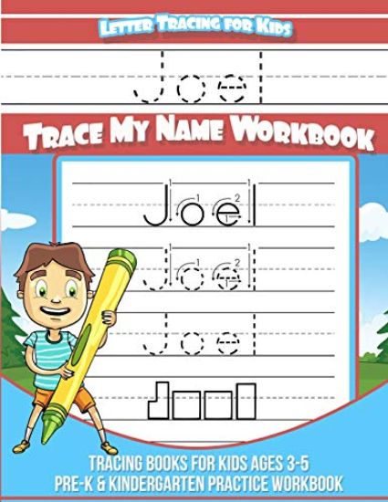 Joel Letter Tracing for Kids Trace my Name Workbook: Tracing Books for Kids ages 3 - 5 Pre-K & Kindergarten Practice Workbook