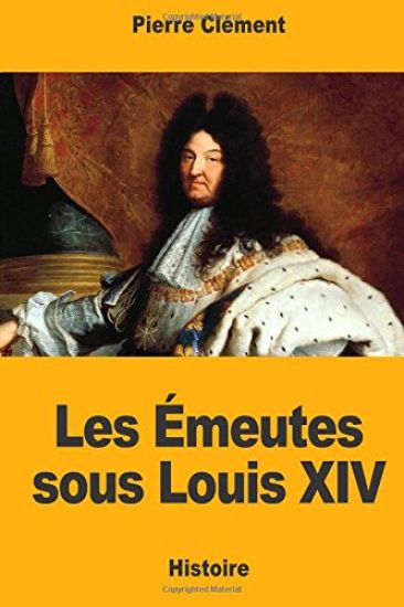Les Émeutes sous Louis XIV