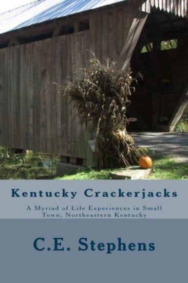 Kentucky Crackerjacks: A Myriad of Life Experiences in Small Town, Northeastern Kentucky