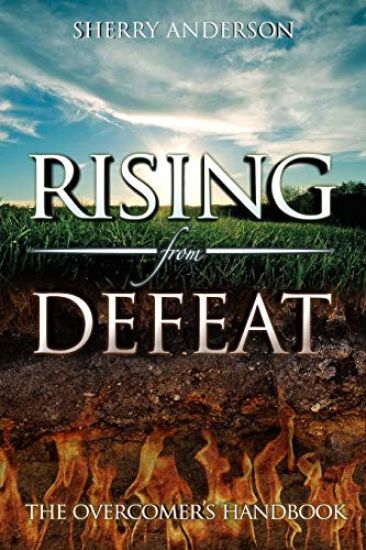 Rising from Defeat: The Overcomer's Handbook