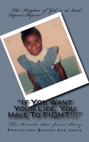 "If You Want Your Life, You Have To FIGHT!!!": The Brenda Saw Jesus Story