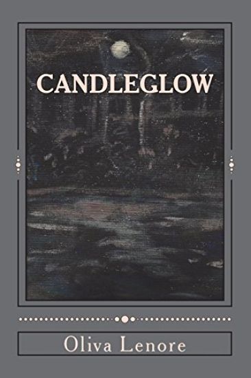 Candleglow: A Collection of Poems, Short Stories and Paintings