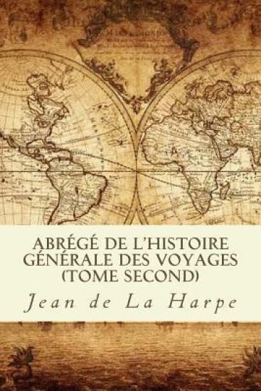 Abrégé de l'histoire générale des voyages (Tome second)