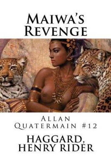 Maiwa's Revenge: Allan Quatermain #12