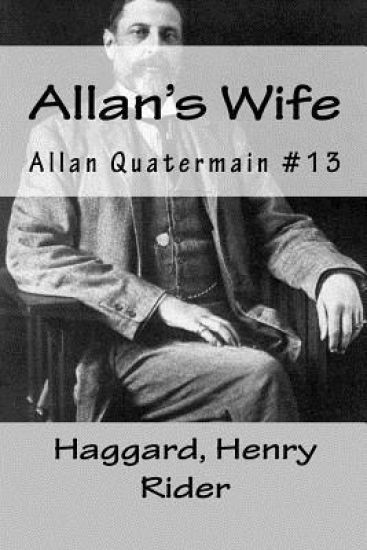 Allan's Wife: Allan Quatermain #13
